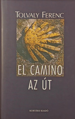 Tolvaly Ferenc - El Camino - Az út
