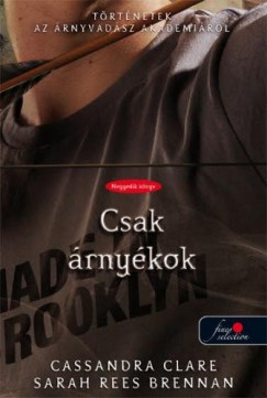 Sarah Rees Brennan - Cassandra Clare - Csak rnykok - puha kts