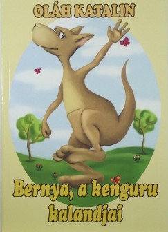 Olh Katalin - Bernya, a kenguru kalandjai