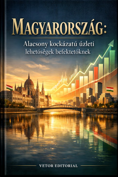 Vetor Editorial - Magyarország - Alacsony kockázatú üzleti lehetőségek befektetőknek