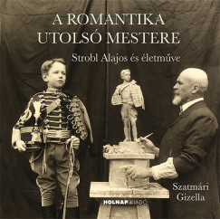 Szatm�ri Gizella - A romantika utols� mestere