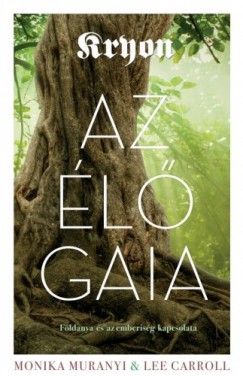 Lee Caroll Monika Muranyi - Kryon - Az l Gaia
