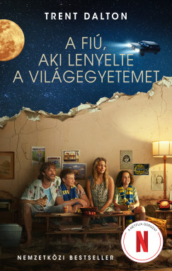 Trent Dalton - A fi, aki lenyelte a vilgegyetemet