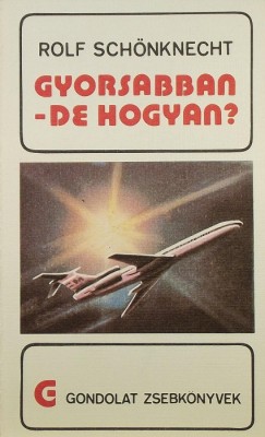 Rolf Schnknecht - Gyorsabban - de hogyan?