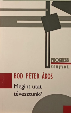 Bod Pter kos - Megint utat tvesztnk?
