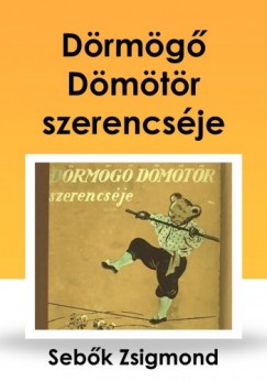 Sebk Zsigmond - Drmg Dmtr szerencsje