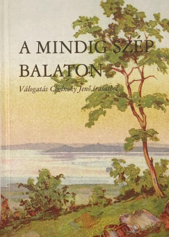 Németh Ákosné (Szerk.) - A mindig szép Balaton