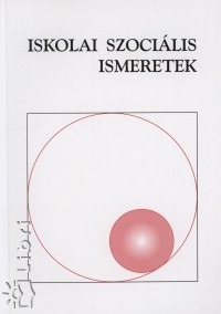 Jank Judit  (Szerk.) - Iskolai szocilis ismeretek - Szveggyjtemny