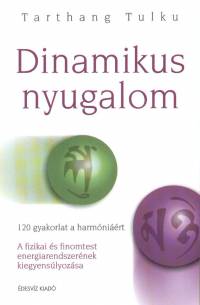 Tarthang Tulku - Dinamikus nyugalom