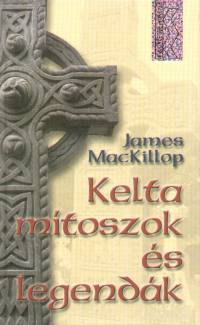 James Mackillop - Kelta mtoszok s legendk