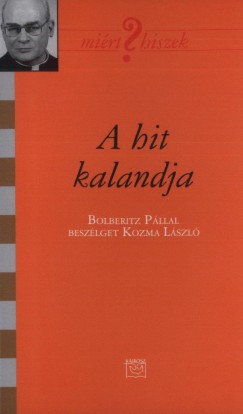Kozma Lszl - A hit kalandja