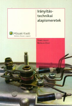 Bertalan Zsolt - Szab Lszl - Irnytstechnikai alapismeretek