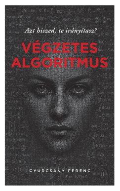 Gyurcsány Ferenc - Végzetes algoritmus