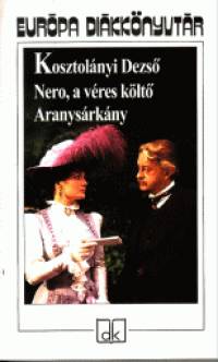 Kosztolányi Dezső - Néro, a véres költő - Aranysárkány
