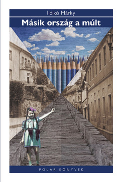 Ildik� M�rky - M�sik orsz�g a m�lt