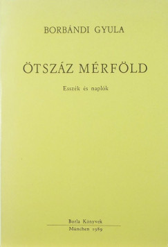 Borbndi Gyula - tszz mrfld - Esszk s naplk (dediklt)