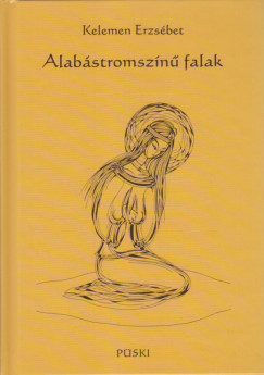 Kelemen Erzsbet - Alabstromszn falak