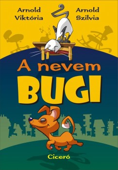 Arnold Viktria - Arnold Szilvia - A nevem Bugi