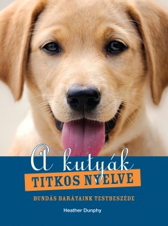 Heather Dunphy - A kutyk titkos nyelve