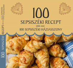 Balzs Melinda - Demeter Katalin - 100 sepsiszki recept, tbb mint 100 sepsiszki hziasszony