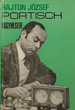 Hajtun J�zsef - Portisch nagymester (Portisch �ltal dedik�lt)