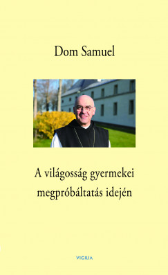 Dom Samuel - A vilgossg gyermekei megprbltats idejn