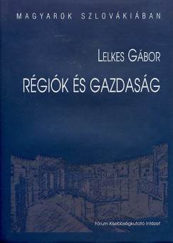 Magyarok Szlovkiban 5. - Rgik s gazdasg
