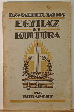 Walter Jnos - Egyhz s kultra