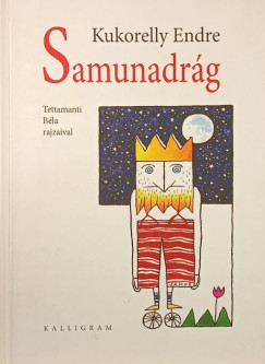 Kukorelly Endre - Samunadr�g (dedik�lt)
