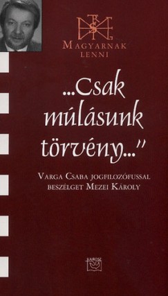 Mezei Kroly - ...Csak mlsunk trvny...