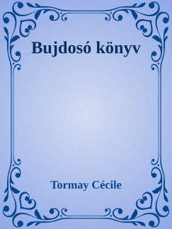 Tormay Ccile - Bujdos knyv