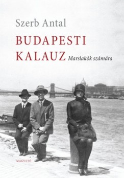 Szerb Antal - Budapesti kalauz - Marslakk szmra