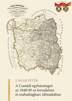 Zakar Pter - A Csandi egyhzmegye az 1848/49-es forradalom s szabadsgharc idszakban