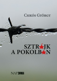 Csiks Gyrgy - Sztrjk a pokolban