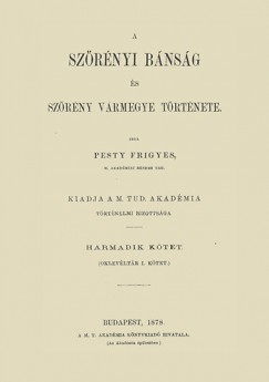 Pesty Frigyes - A szrnyi bnsg s Szrny vrmegye trtnete III.