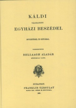 Bellaagh Aladár (Szerk.) - Káldi válogatott egyházi beszédei