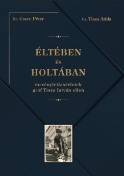 Csere Péter - Éltében és holtában