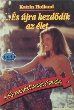 Katrin Holland - ...s jra kezddik az let