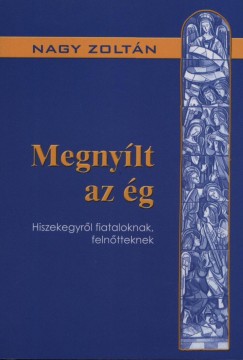 Nagy Zoltn - Megnylt az g