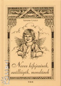 Szendrei Lszl - Neves kifejezsek, szlligk, mondsok