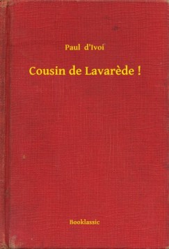 Paul D Ivoi - Cousin de Lavarede !