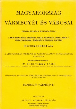 Dr. Borovszky Samu  (Szerk.) - Magyarorszg vrmegyi s vrosai - Szabolcs vrmegye