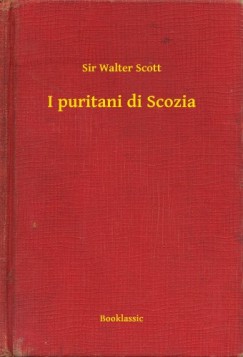 Sir Walter Scott - I puritani di Scozia