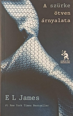 E L James - A szürke ötven árnyalata