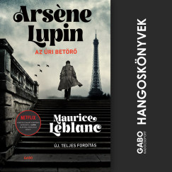 Maurice Leblanc - Arsne Lupin, az ri betr