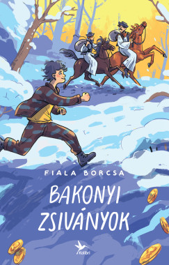 Fiala Borcsa - Bakonyi zsiványok