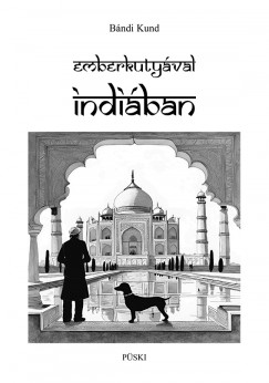 Bndi Kund - Emberkutyval Indiban