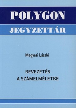 Megyesi Lszl - Bevezets a szmelmletbe