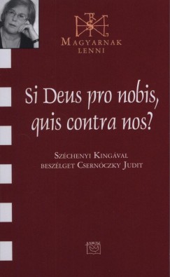 Csernóczky Judit - Si Deus pro nobis, quis contra nos?