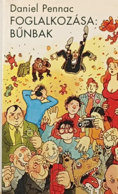 Daniel Pennac - Foglalkoz�sa: b�nbak